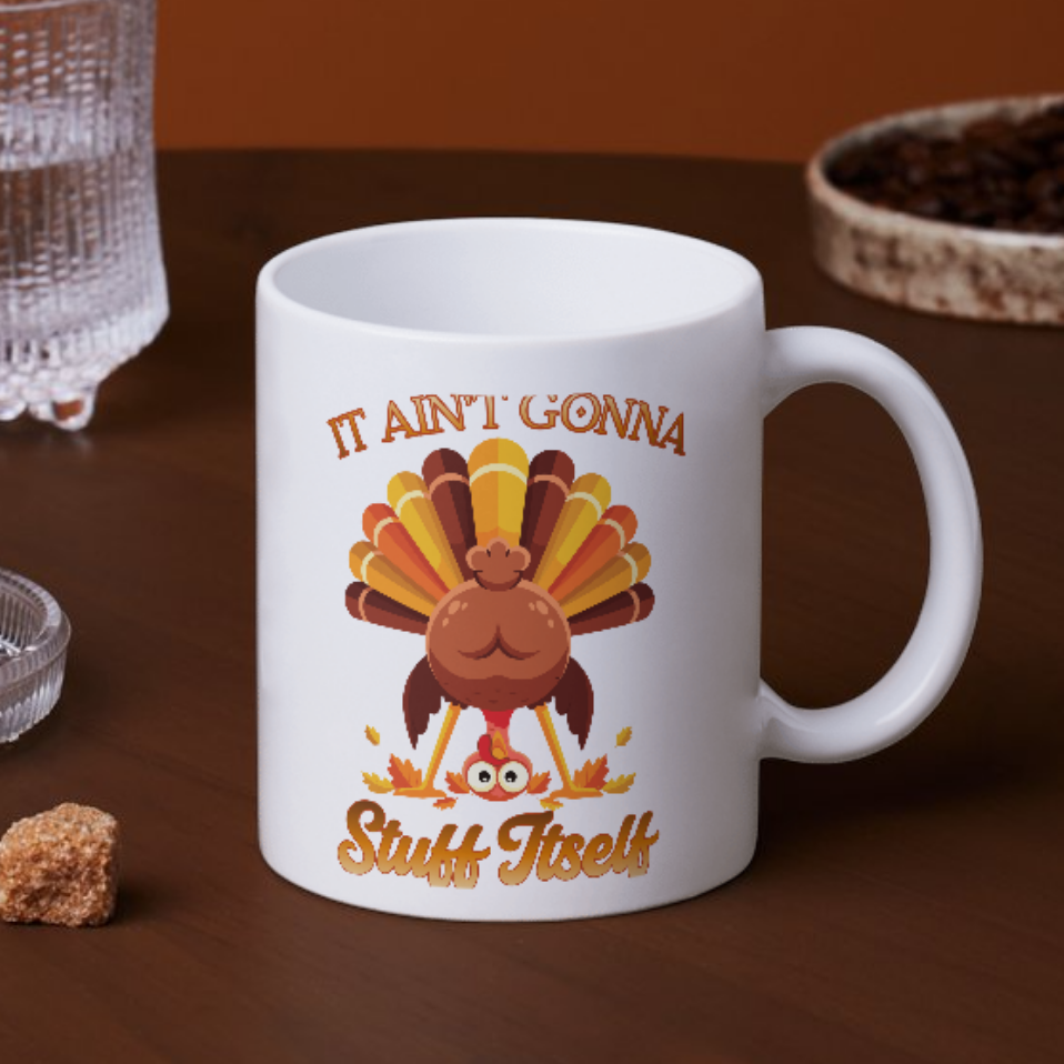 “It Ain’t Gonna Stuff Itself” 11oz Ceramic Mug