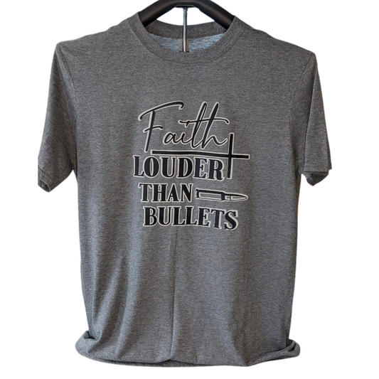 Faith is Louder Tee